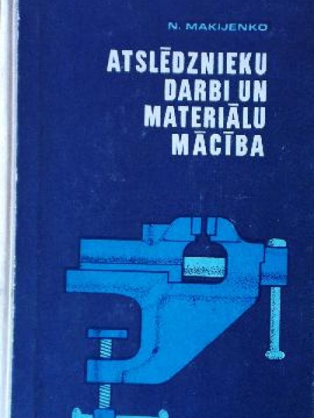Atslēdznieku darbi un materiālu mācība