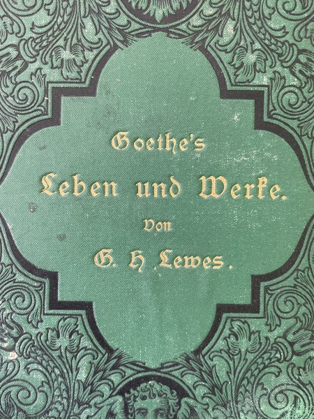Goeth’s Leben und Werke von / Gētes dzīvesgājums un darbi