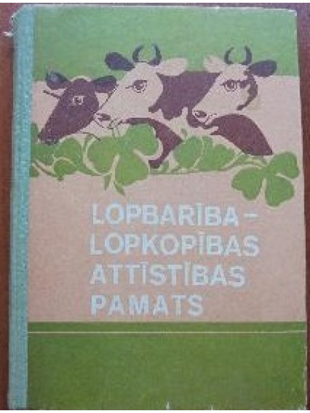 Lopbarība-lopkopības attīstības pamats