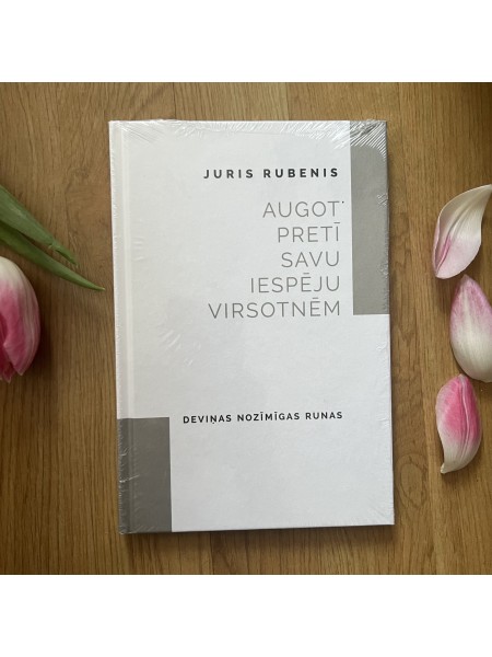 Augot pretī savu iespēju virsotnēm. Deviņas nozīmīgas runas