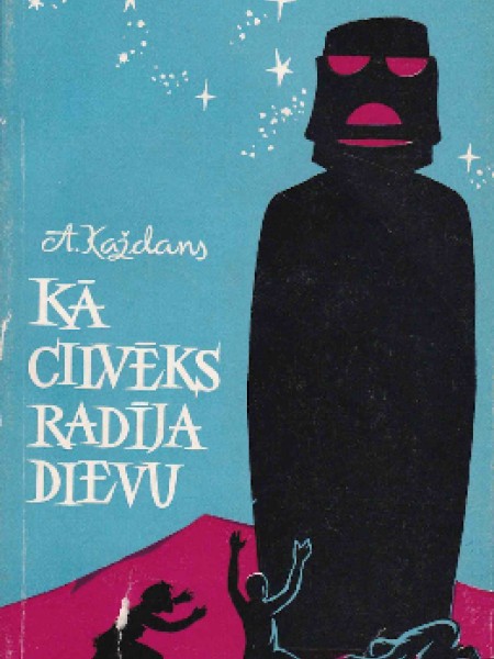 Kā cilvēks radīja dievu