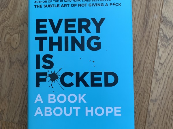 Everything Is F*cked: A Book About Hope