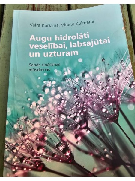 Augu hidrolāti veselībai, labsajūtai un uzturam