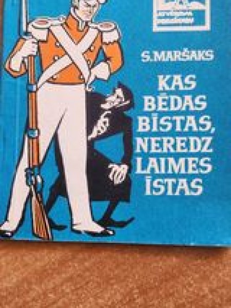 Kas bēdas bīstas, neredz laimes īstas