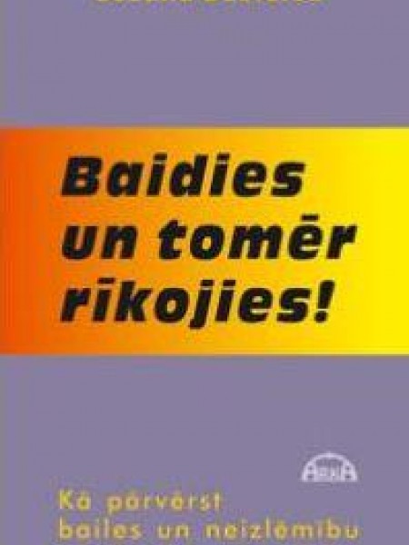 Baidies un tomēr rīkojies