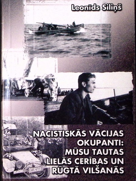 Nacistiskās Vācijas okupanti: Mūsu tautas lielās cerības un rūgtā vilšanās
