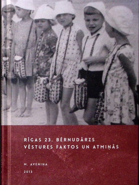 Rīgas 23. bērnudārzs vēstures faktos un atmiņās