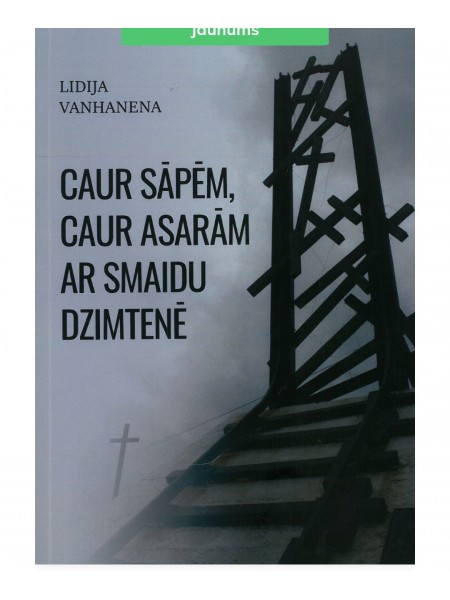 Caur sāpēm, caur asarām ar smaidu dzimtenē