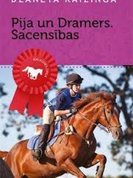 Pija un Dramers. Sacensības