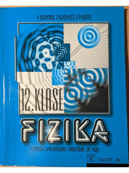 Fizika 12. klasei 1. Elektromagnētiskās svārstības un viļņi