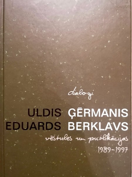 Dialogi Uldis Ģērmanis. Eduards Berklavs.