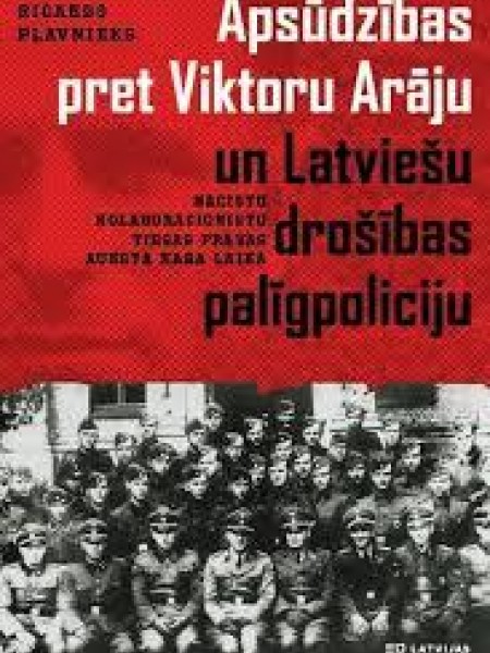Apsūdzības pret Viktoru Arāju un Latviešu drošības palīgpoliciju