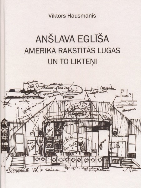 Anšlava Eglīša Amerikā rakstītās lugas un to likteņi