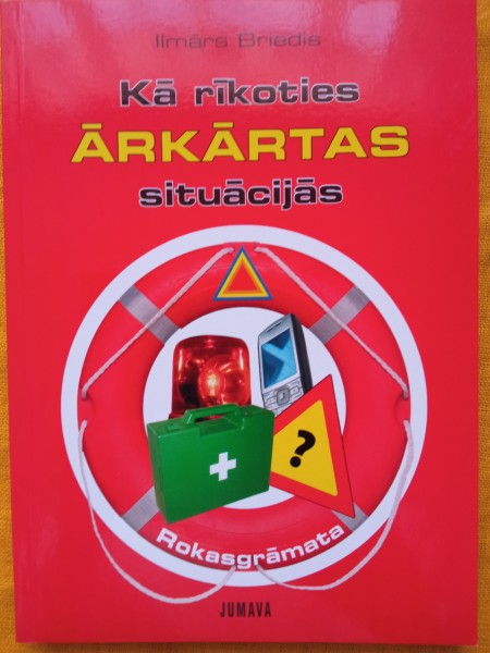 Kā rīkoties ārkārtas situācijās