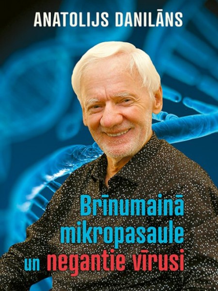 Brīnumainā mikropasaule un negatīvie vīrusi.