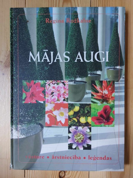 Mājas augi. Vēsture. Ārstniecība. Leģendas