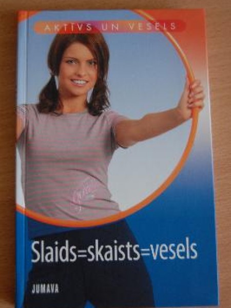 Slaids = skaists = vesels
