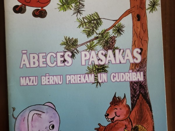 Ābeces pasakas mazu bērnu priekam un gudrībai