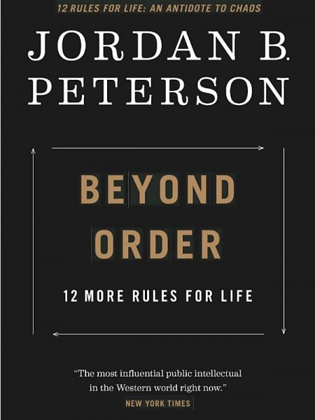 Beyond order: 12 more rules for life