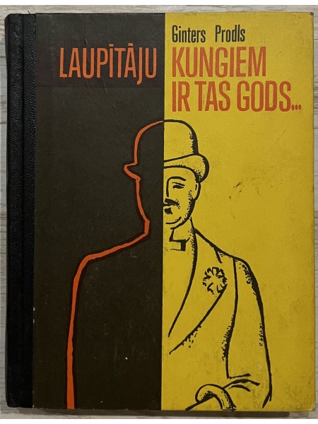 Laupītāju kungiem ir tas gods…