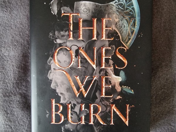 The Ones We Burn (Fairyloot Special Edition)