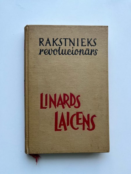 Rakstnieks - revolucionārs Linards Laicens