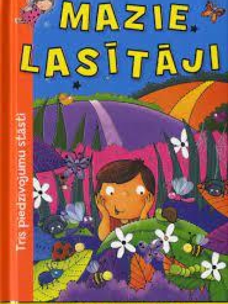 Mazie lasītāji/trīs piedzīvojumu stāsti/Liela izmēra burti iesācējiem