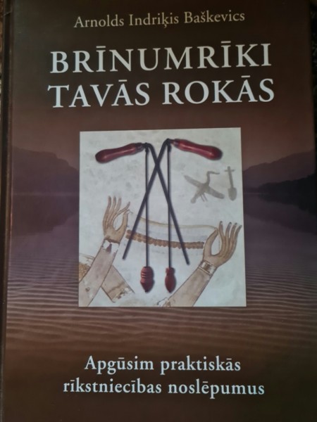 Brīnumumrīki tavās rokās. Apgūsim praktiskās rīkstniecibas noslēpumus.