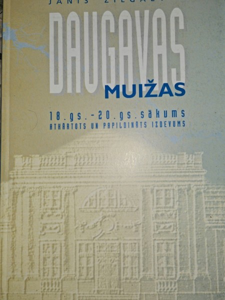 Daugavas muižas. 18.gs.-20.gs sākums.