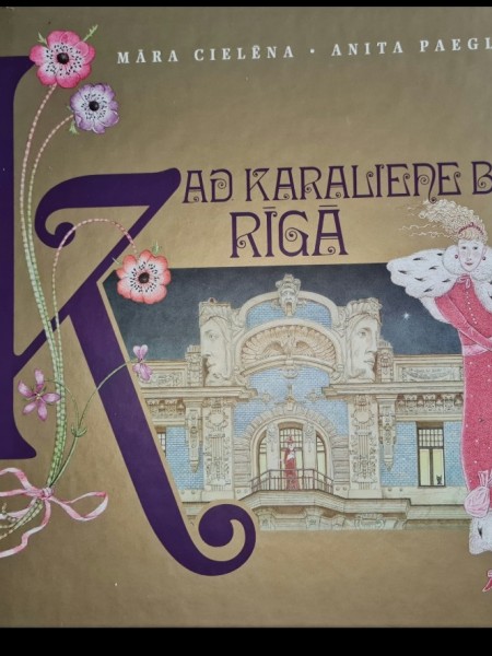 Kad karaliene bija Rīga