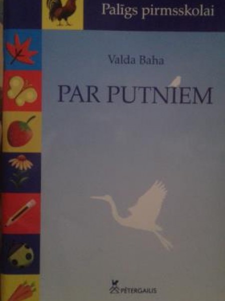 Par putniem/palīgs pirmskolai/ darba burtnīca