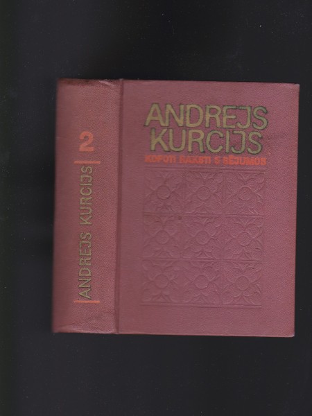 Andrejs Kurcijs kopoti raksti (2. sējums)