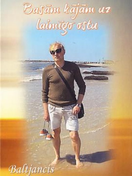 Basām kājām uz laimīgo ostu