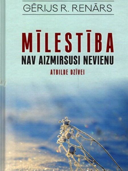 Mīlestība nav aizmirsusi nevienu