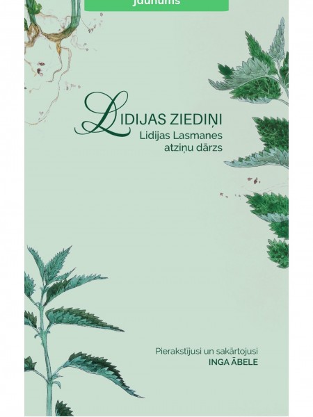 Lidijas ziediņi. Lidijas Lasmanes atmiņu dārzs