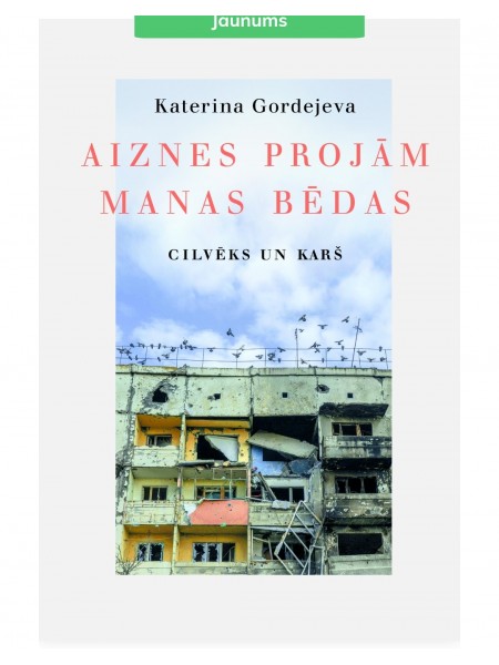 Aiznes projām manas bēdas. Cilvēks un kaŗš