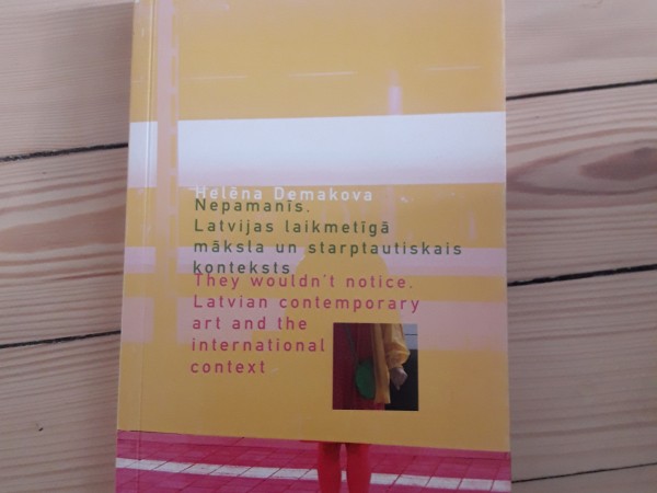 Nepamanīs. Latvijas laikmetīgā māksla un starptautiskais konteksts. They wouldn't motivē. Latvian co