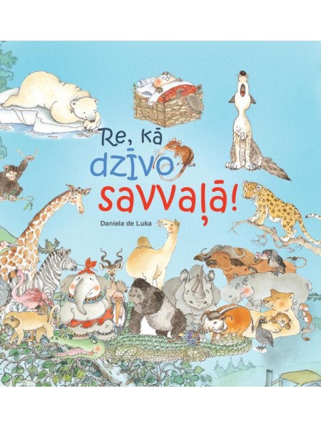 Re, kā dzīvo savvaļā!