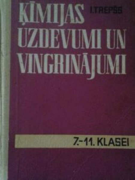 Ķīmijas uzdevumi un vingrinājumi 7.-11.Klasei