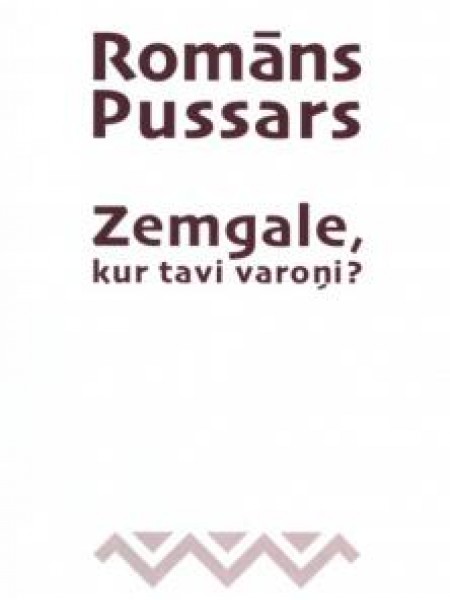 Zemgale, kur tavi varoņi?