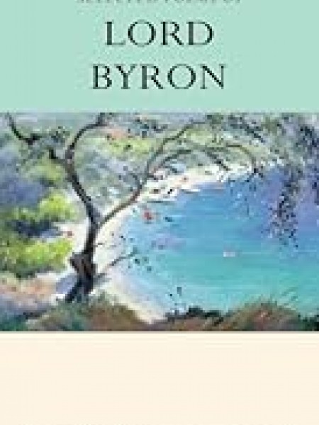 Selected Poems of Lord Byron: Including Don Juan and Other Poems