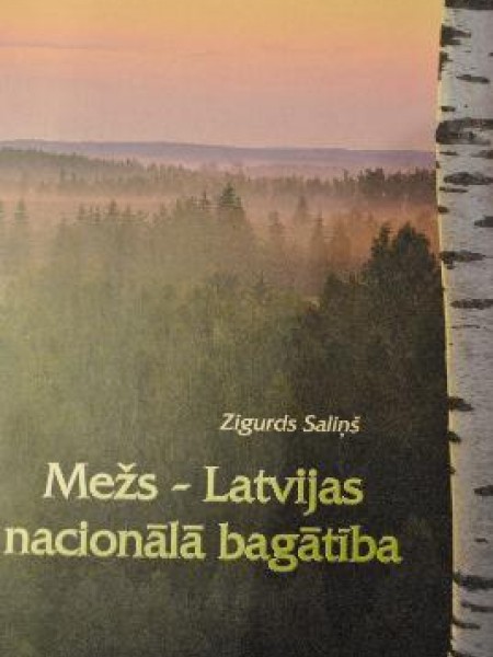 Mežs – Latvijas Nacionālā bagātība