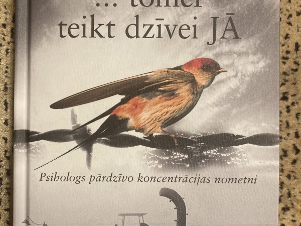 ... tomēr teikt dzīvei jā