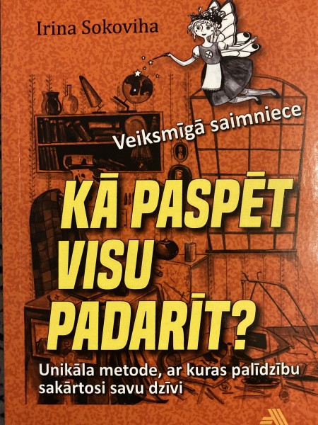 Kā paspēt visu padarīt?