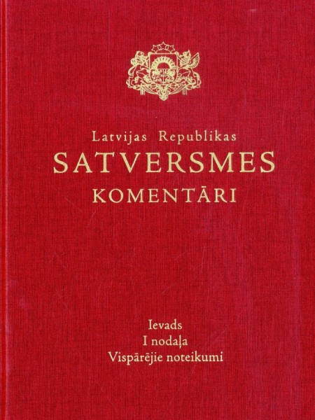 LR Satversmes komentāri: Ievads. Vispārējie noteikumi ( I nodaļa)