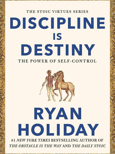 Discipline is Destiny the power of self-control