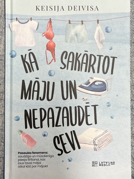 Kā sakārtot māju un nepazaudēt sevi