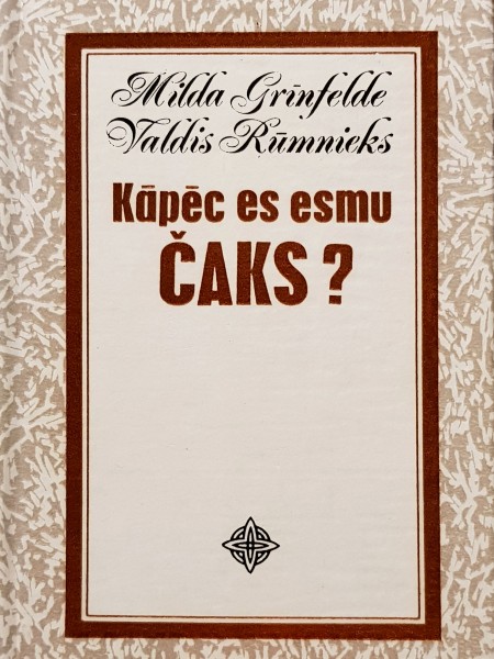 Kāpēc es esmu Čaks?