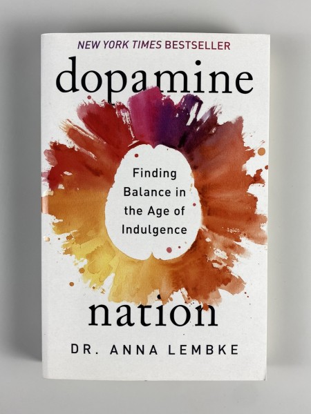Dopamine Nation: Finding Balance in the Age of Indulgence
