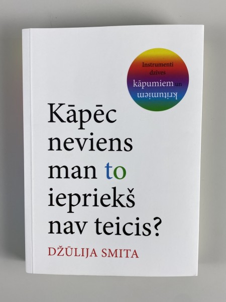Kāpēc neviens man to iepriekš nav teicis?